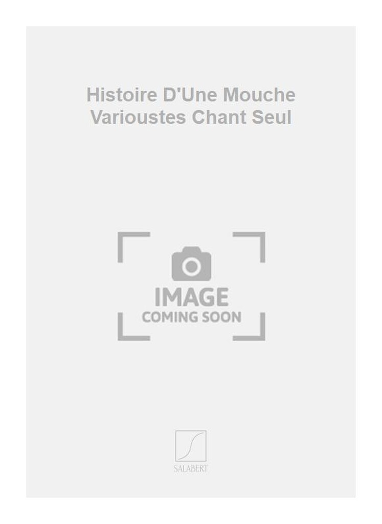Histoire D'Une Mouche Varioustes Chant Seul
